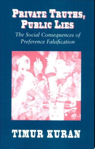 Private Truths, Public Lies The Social Consequences of Preference Falsification
