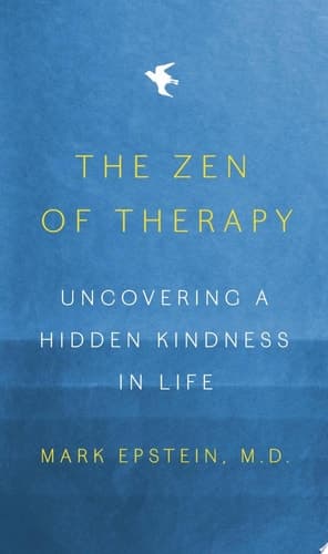 The Zen of Therapy: Uncovering a Hidden Kindness in Life