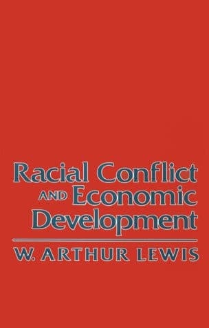 Racial Conflict and Economic Development (The W.E.B. Du Bois Lectures, 1982)