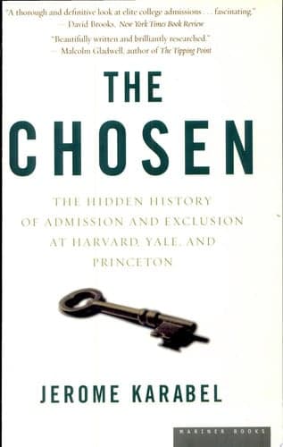 The Chosen: The Hidden History of Admission and Exclusion at Harvard, Yale, and Princeton