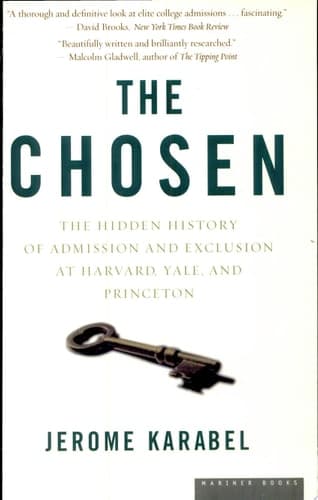 The Chosen: The Hidden History of Admission and Exclusion at Harvard, Yale, and Princeton