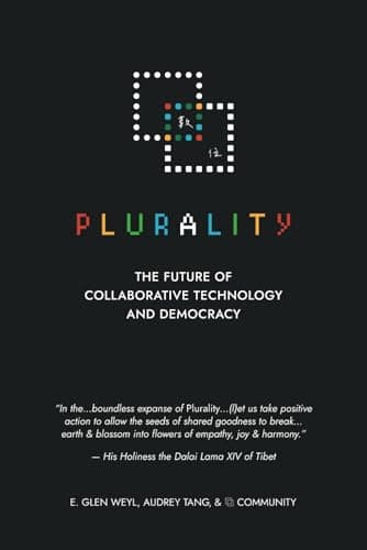 ⿻ 數位 Plurality: The Future of Collaborative Technology and Democracy
