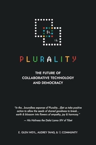 ⿻ 數位 Plurality: The Future of Collaborative Technology and Democracy