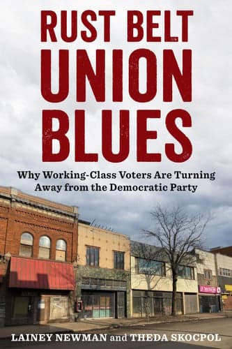 Rust Belt Union Blues Why Working Class Voters are Turning Away from the Democratic Party