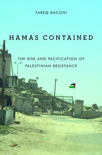 Hamas Contained: The Rise and Pacification of Palestinian Resistance (Studies in Middle Eastern and Islamic Societies and Cultures)