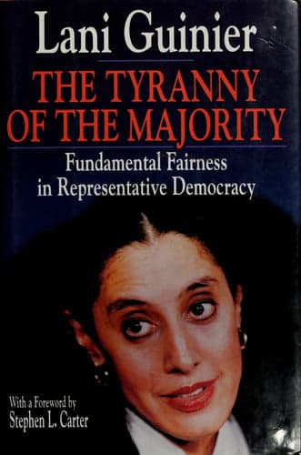 Tyranny of the Majority Funamental Fairness in Representative Democracy